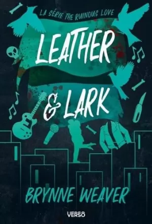 The Ruinous Love Trilogy, Tome 2 : Leather & Lark